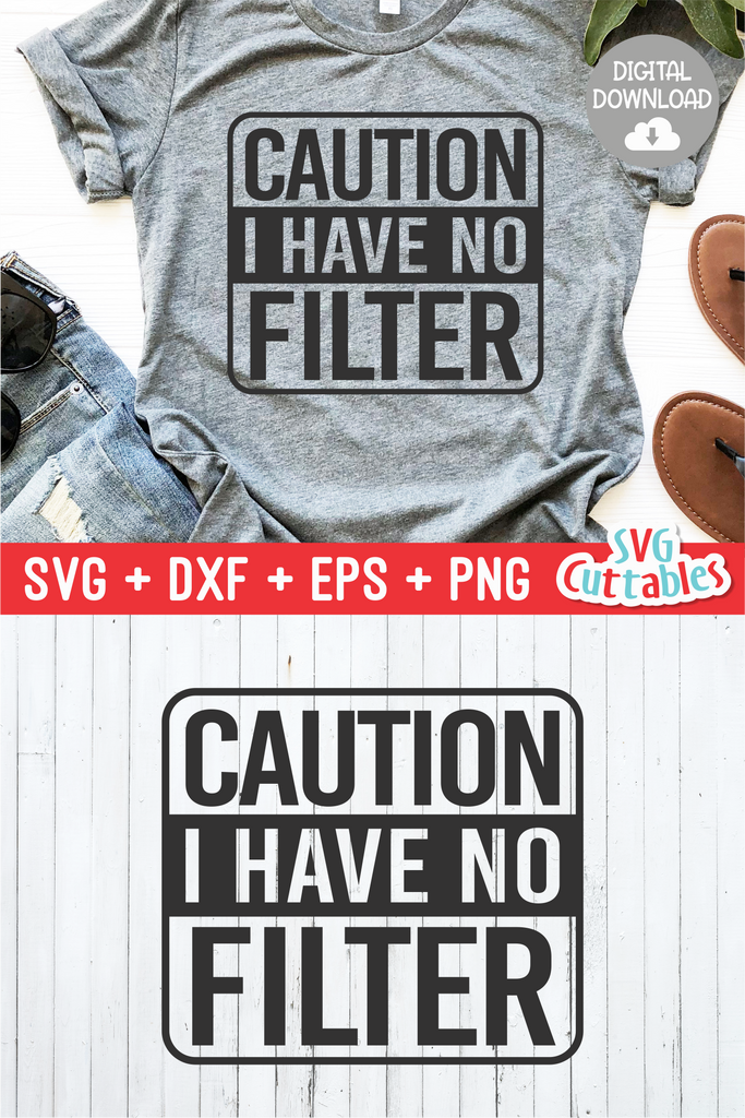 Download Funny SVG Cut File | Caution I Have No Filter ...