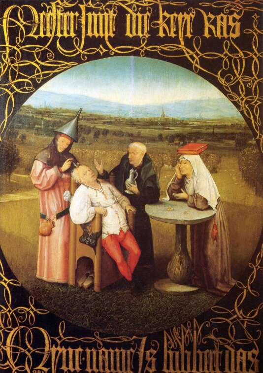 « L’Extraction de la pierre de folie », de Jérôme Bosch, début du XVIe siècle (Musée du Prado).