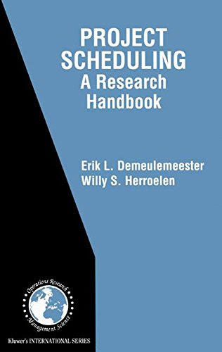 Project Scheduling: A Research Handbook (International Series in Operations Research & Management Science), by Erik Leuven Demeulemeester,