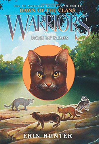 Warriors: Dawn of the Clans #6: Path of Stars, by Erin Hunter