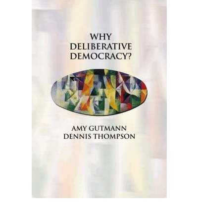 [ Why Deliberative Democracy? , by Gutmann, Amy ( Author ) Paperback 2004 ], by Amy Gutmann