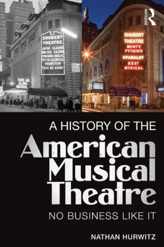 A History of the American Musical Theatre: No Business Like It