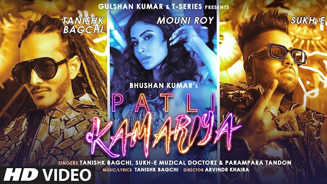 PATLI KAMARIYA LYRICS - TANISHK BAGCHI x MOUNI ROY