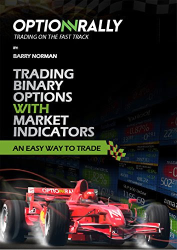 TRADING BINARY OPTIONS WITH MARKET INDICATORS: AN EASY WAY TO TRADEBy Barry Norman