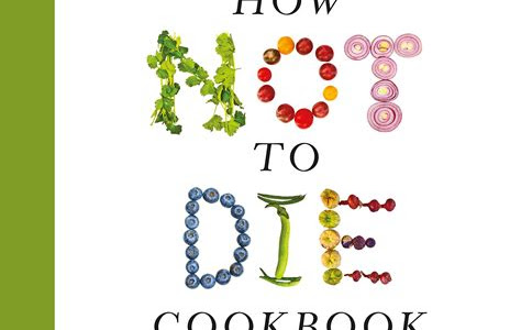 Free Download The How Not To Die Cookbook: Over 100 Recipes to Help Prevent and Reverse Disease [Hardcover] Dr Michael Greger (author), Gene Stone (co-author), Robin Robertson (co-author) Free eBook Reader App PDF
