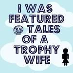 Tales of a Trophy Wife