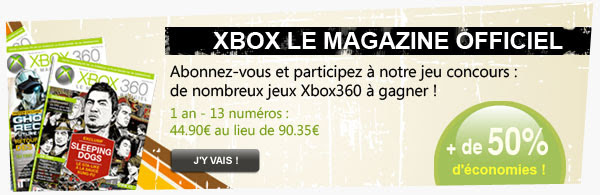 XBOX LE MAGZINE OFFICIEL | Abonnez-vous et participez à notre jeu concours : de nombreux jeux Xbox360 à gagner ! |  1 an 13 numéros : 44.90€ au lieu de 90.35€. | +  de 50% d’économies ! | J’Y VAIS !