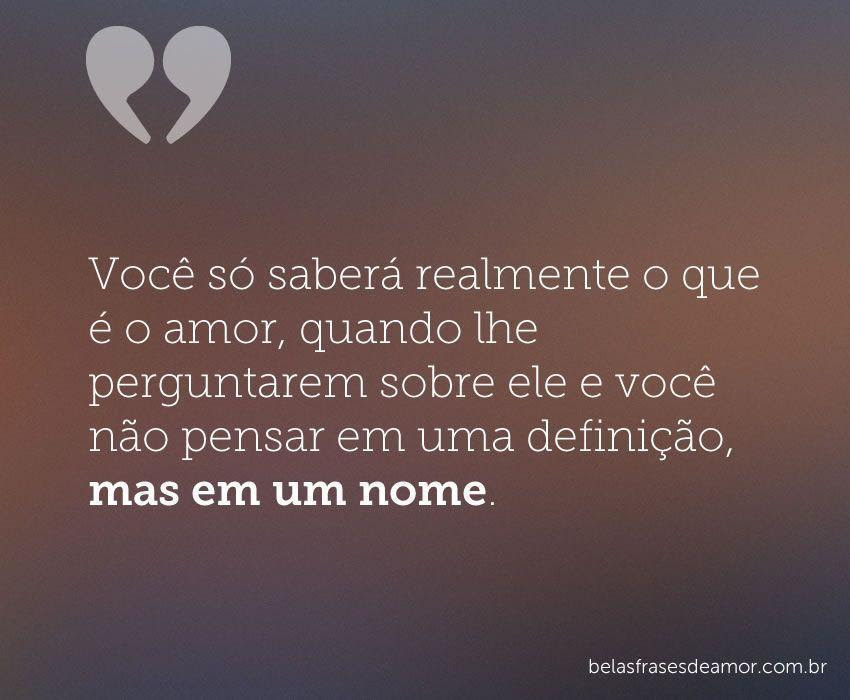 Frases de Amor  “Você só saberá realmente o que é o amor, quando ... - Frases de Amor by Autor desconhecido
