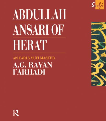 Abdullah Ansari of Herat (1006-1089 Ce): An Early Sufi Master (Routledge Sufi Series), by A. G. Ravan Farhadi