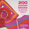 200 Crochet Blocks for Blankets, Throws and Afghans: Crochet Squares to Mix-and-Match