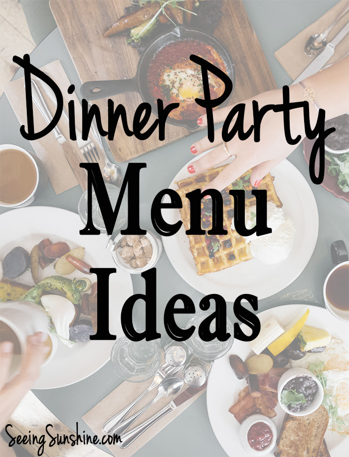 Dinner Party Menu Ideas - Seeing Sunshine