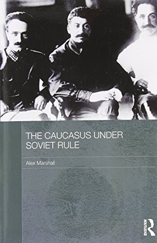 The Caucasus Under Soviet Rule (Routledge Studies in the History of Russia and Eastern Europe)