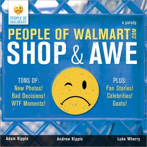 funny people of walmart. I heard some people say it was