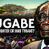 Freedom Fighter or Mad Tyrant Robert Mugabe 