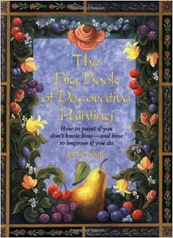 The-Big-Book-of-Decorative-Painting-How-to-Paint-If-You-DonT-Know-How-and-How-to-Improve-If-You-Do
