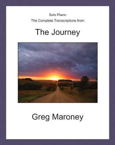The Journey Piano Songbook, by Greg Maroney