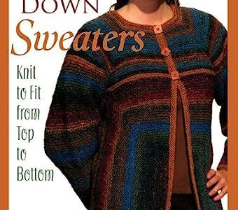 Download EPUB top down sweaters knit to fit from top to bottom doreen l marquart Board Book PDF