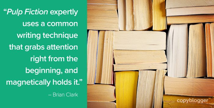 Pulp Fiction expertly uses a common writing technique that grabs attention right from the beginning, and magnetically holds it