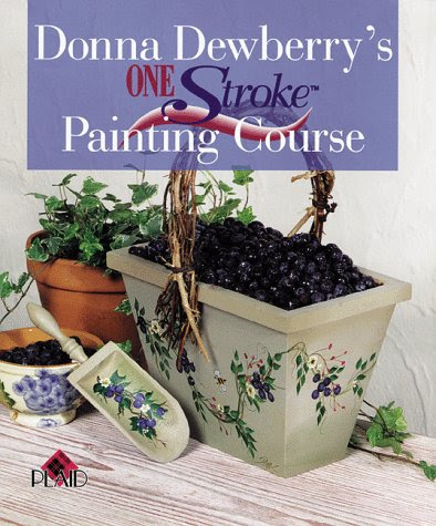 Donna Dewberry's One Stroke Painting Course, by Donna Dewberry