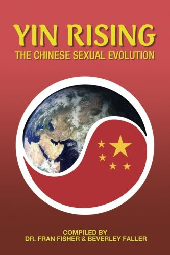 YIN RISING The Chinese Sexual EvolutionBy Dr. Fran Fisher, Charley Ferrer