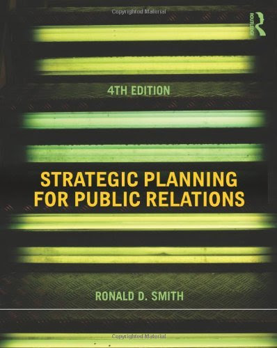 , by Ronald D. Smith - Strategic Planning for Public Relations (4th Edition) (1.7.2013), by Ronald D. Smith
