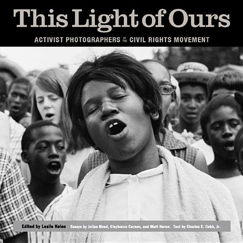 Check For More Info On This Light of Ours: Activist Photographers of the Civil Rights Movement