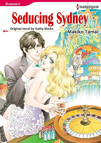 SEDUCING SYDNEY (Harlequin comics)By Kathy Marks