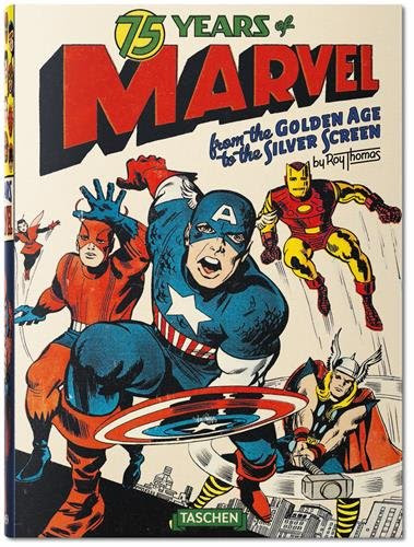 75 Years of Marvel Comics: From the Golden Age to the Silver Screen, by Roy Thomas