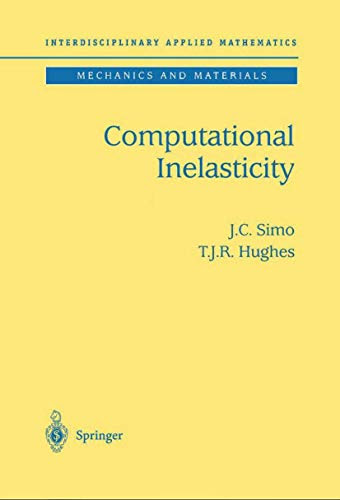Computational Inelasticity (Interdisciplinary Applied Mathematics)
