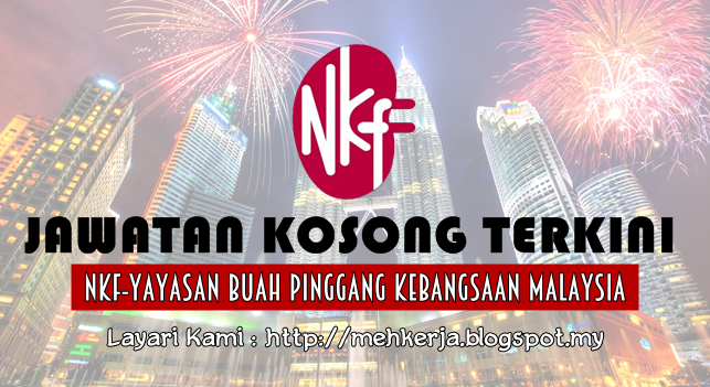 Jawatan Kosong Terkini 2016 di Yayasan Buah Pinggang Kebangsaan Malaysia (NKF)