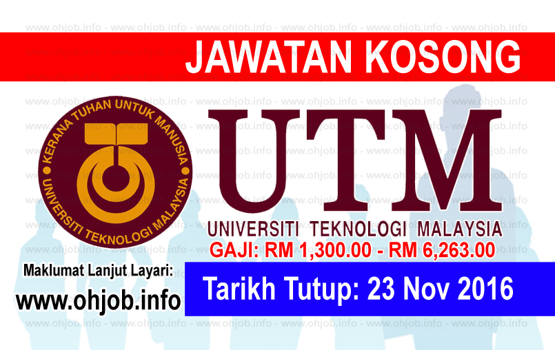 Jawatan Kerja Kosong Universiti Teknologi Malaysia (UTM) logo www.ohjob.info november 2016