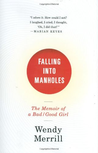 Falling Into Manholes, by Wendy Merrill