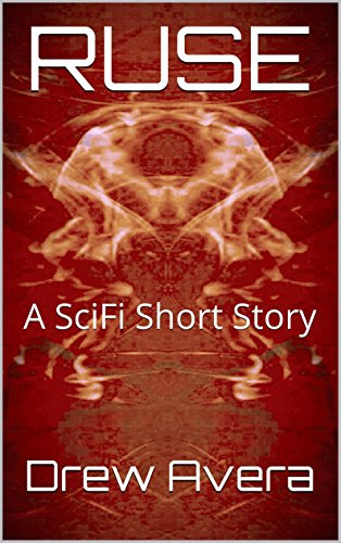 RUSE: A SciFi Short Story, by Drew Avera