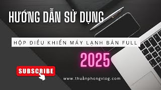Hướng dẫn sử dụng Hộp điều khiển máy lạnh Ver2_²⁰²⁵- TPVlog