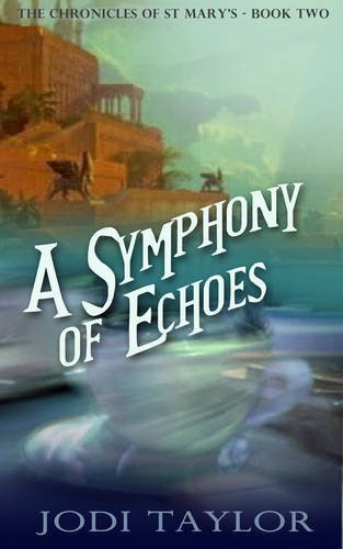 A Symphony of Echoes (The Chronicles of St Mary's) (Volume 2), by Jodi Taylor