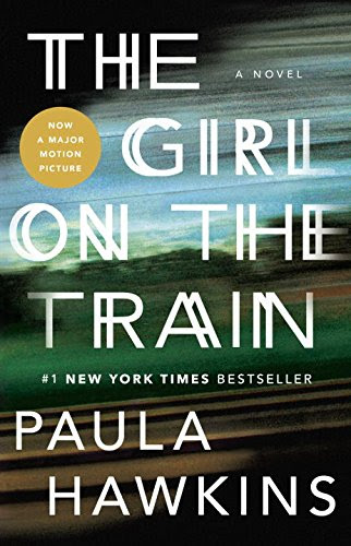 The Girl on the Train, by Paula Hawkins The Girl on the Train, by Paula Hawkins