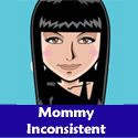 Mommy Inconsistent