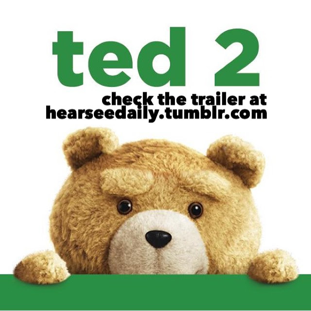 The new trailer for TED 2 at www.hearseedaily.tumblr.com. #Ted #ted2 #trailer #preview #movie #markwahlberg #sethmacfarlene #comedy #funny #bear #popculture #popcultureblog #blog #junop #aj #ajjunop #hearseedaily #media