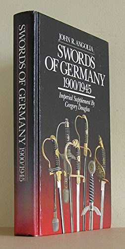 Swords of Germany 1900-1945By John R. Angolia