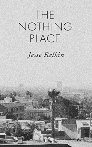 The Nothing PlaceBy Jesse Relkin