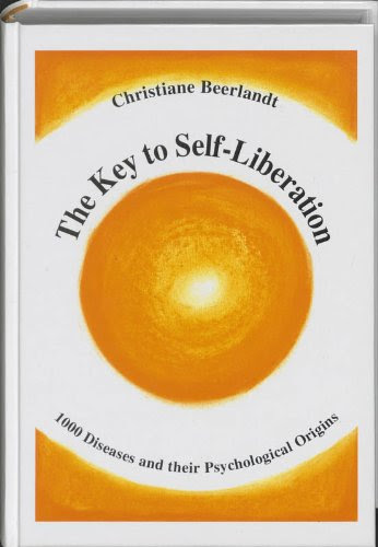 The Key to Self-Liberation: 1000 Diseases and their Psychological OriginsBy Christiane Beerlandt