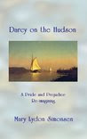 Darcy On The Hudson: A Pride And Prejudice Re Imagining
