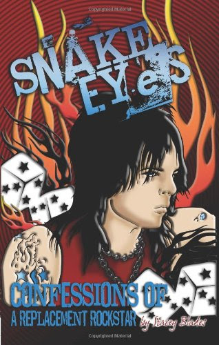Snake Eyes: Confessions of a Replacement Rockstar, by Stacey Blades