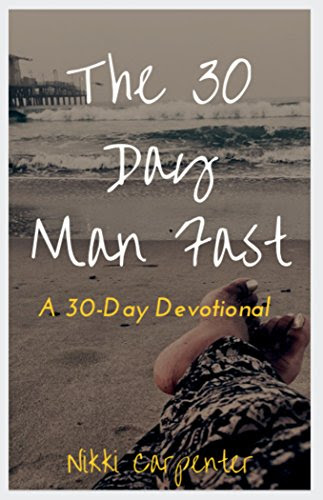 The 30 Day Man Fast, by Nikki Carpenter