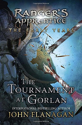 The Tournament at Gorlan (Ranger's Apprentice: The Early Years), by John A. Flanagan