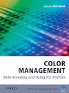 Color Management : Understanding and Using ICC Profiles (0470058250)