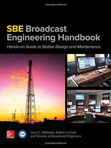 The SBE Broadcast Engineering Handbook: A Hands-on Guide to Station Design and Maintenance, by Jerry C. Whitaker, SBE Society of Broadcast