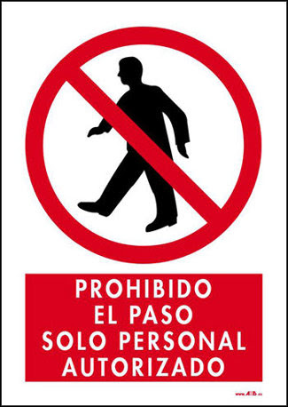 PROHIBIDO EL PASO SOLO PERSONAL AUTORIZADO