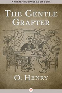 The Gentle Grafter by O. Henry