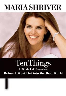 Ten Things I Wish I'd Known-Before I Went Out Into the Real World [10 THINGS I WISH ID KNOWN- -OS]From Andrews McMeel Publishing